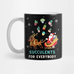 Succulents For Everybody Funny Plant Lover Christmas Mug